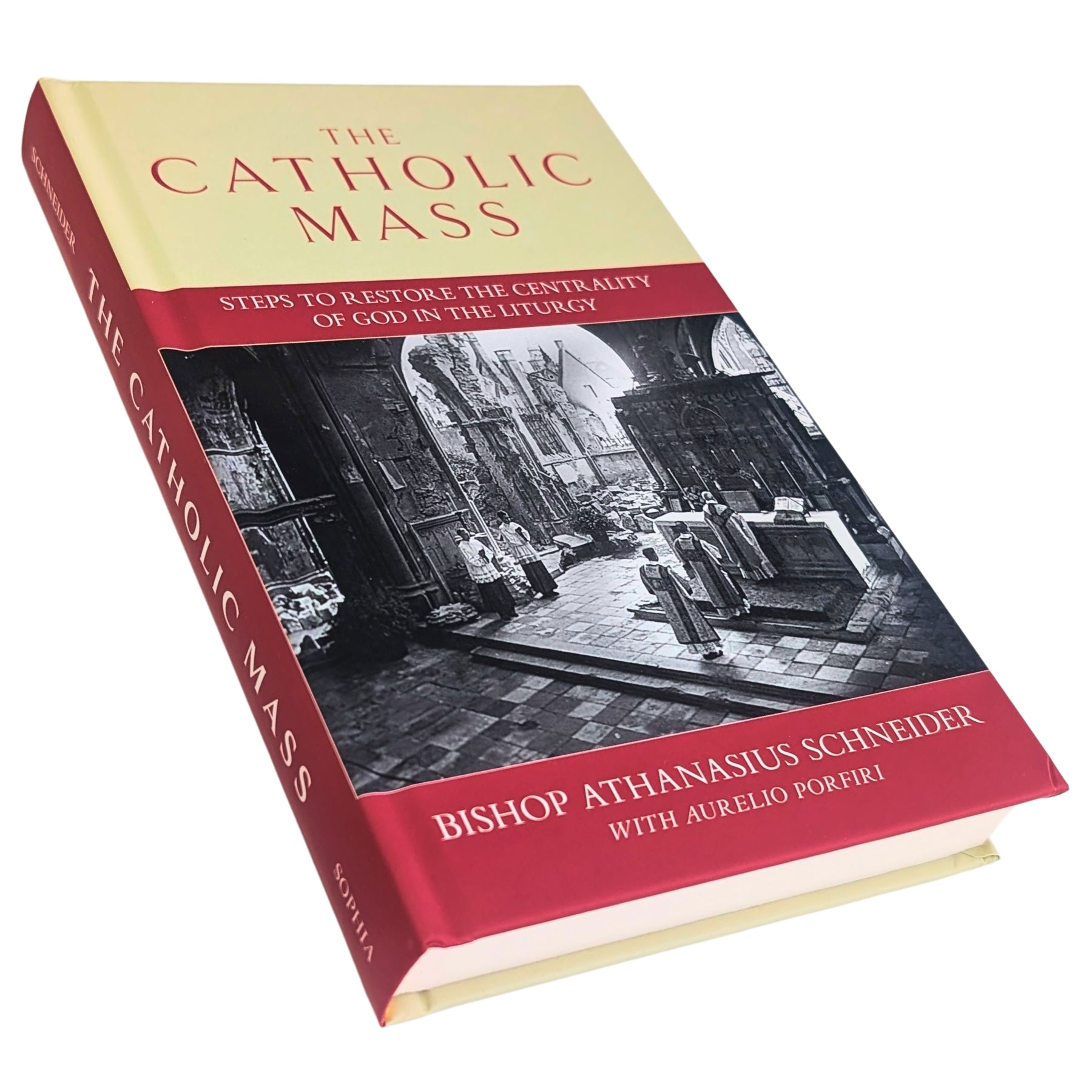 The Catholic Mass: Steps to Restore the Centrality of God in the Liturgy (Bishop Athanasius Schneider)