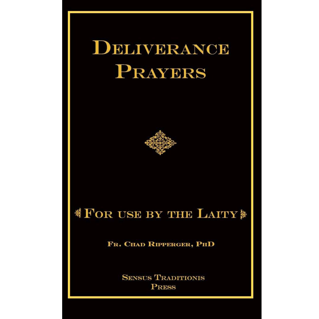 Deliverance Prayers - For Use by the Laity | Fr. Chad Ripperger – Latin ...