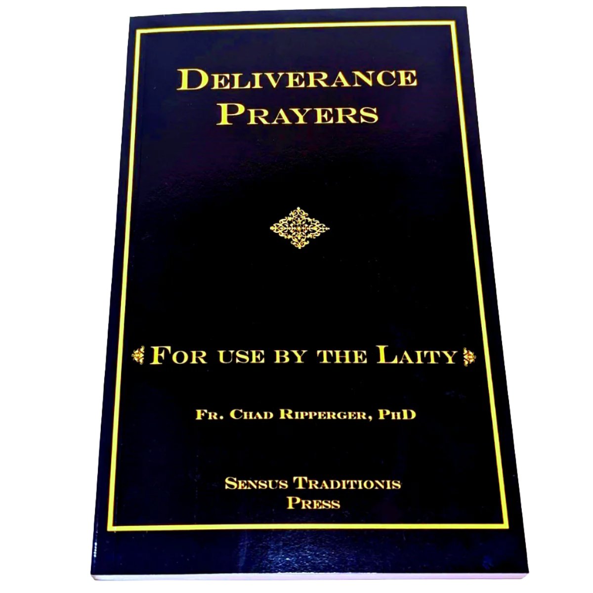 Deliverance Prayers - For Use by the Laity | Fr. Chad Ripperger