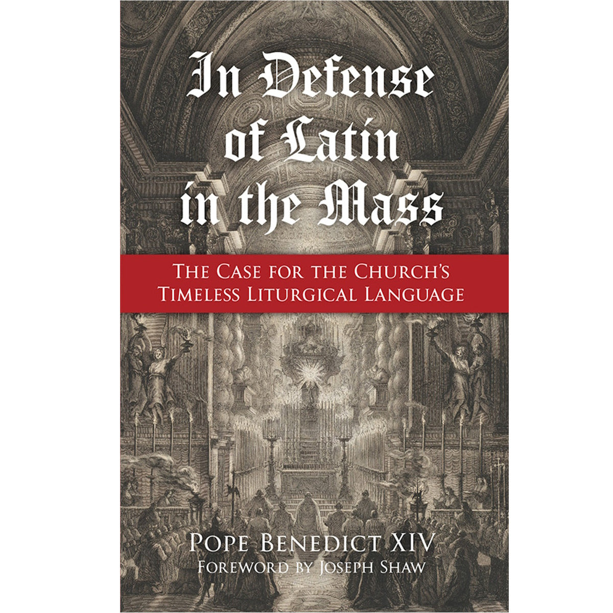 Pope Benedict XIV: In Defense of Latin in the Mass