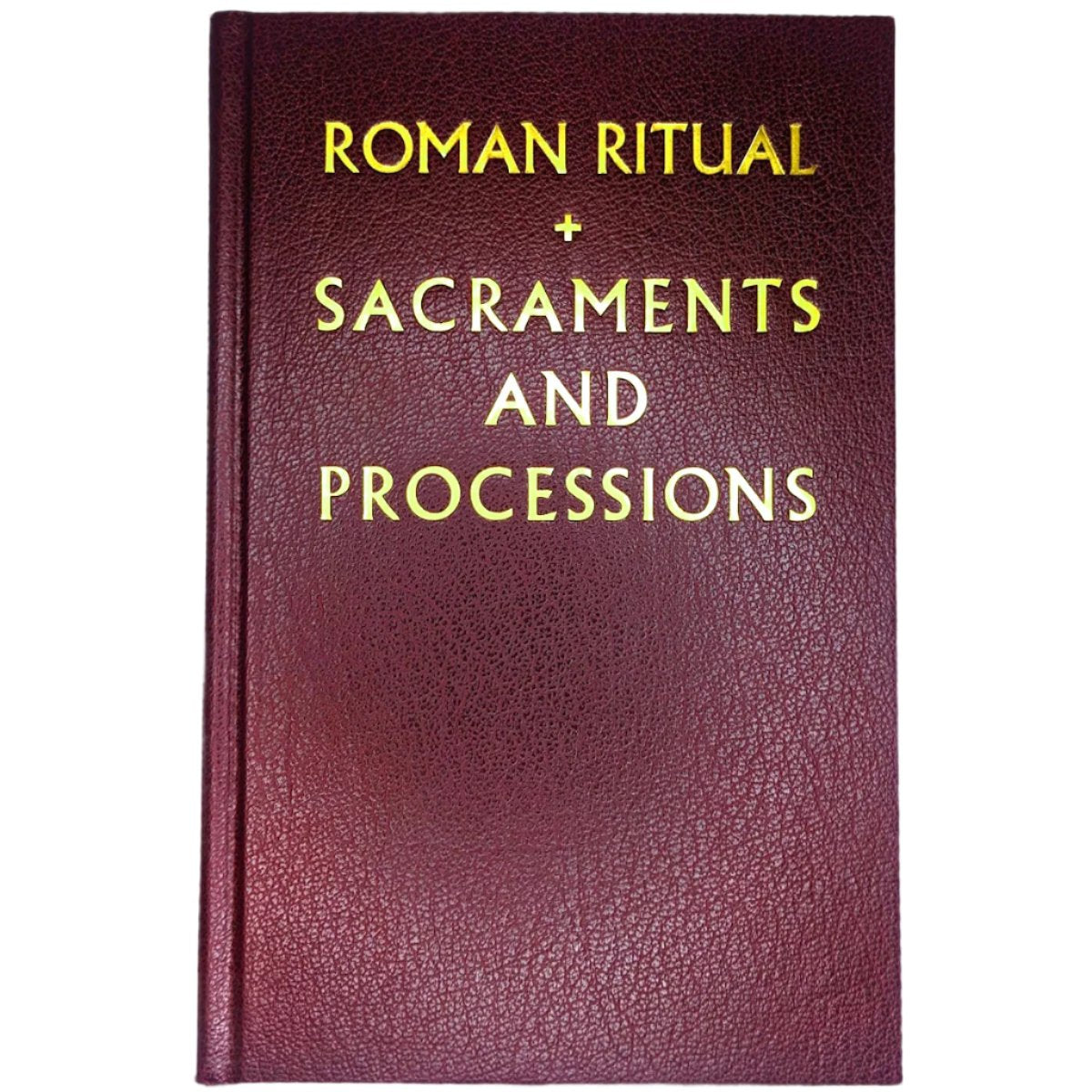 Roman Ritual Vol. 1: Sacraments & Processions (Rituale Romanum) – Latin ...