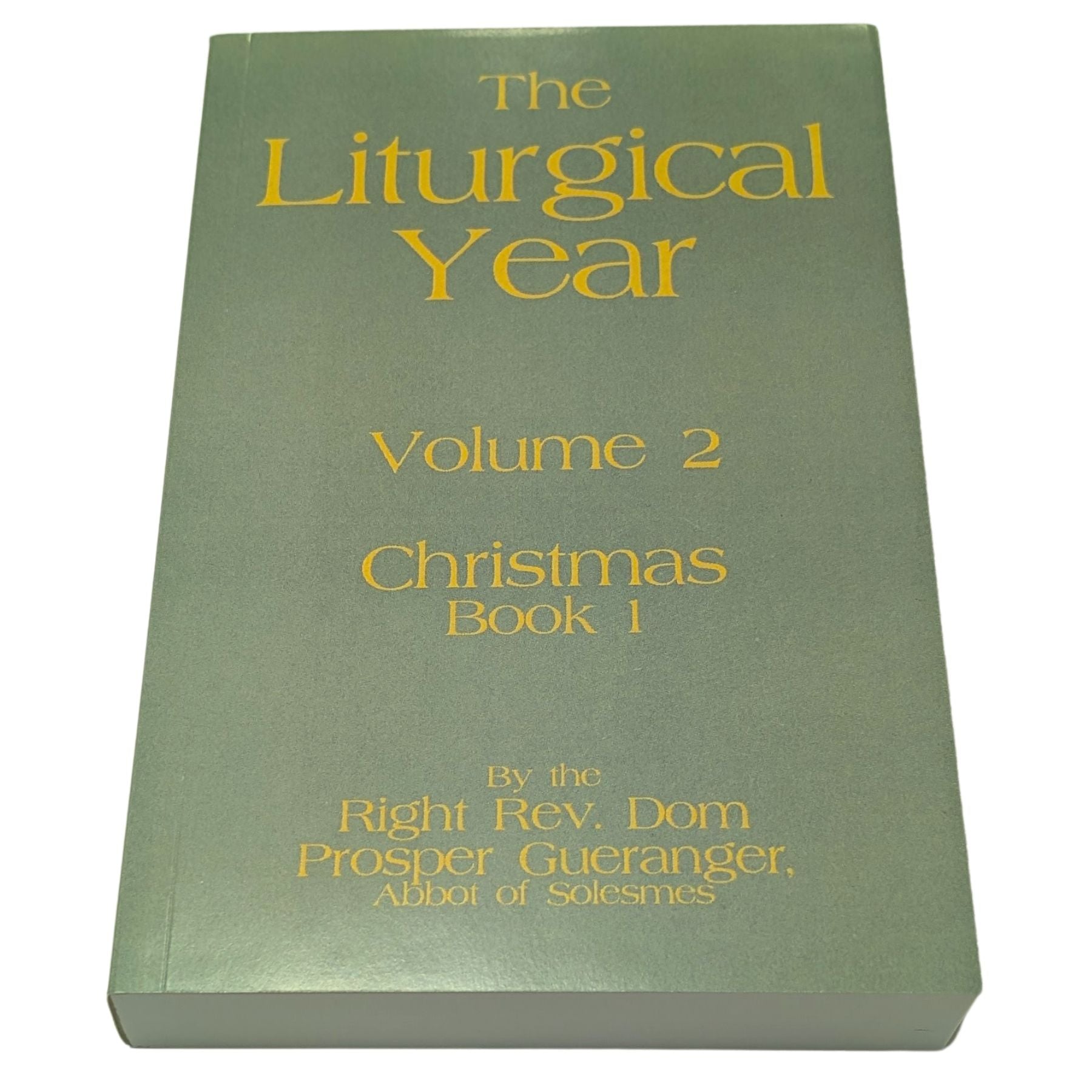 The Liturgical Year: Advent & Christmas 3-Volume Bundle — Vols. 1-3