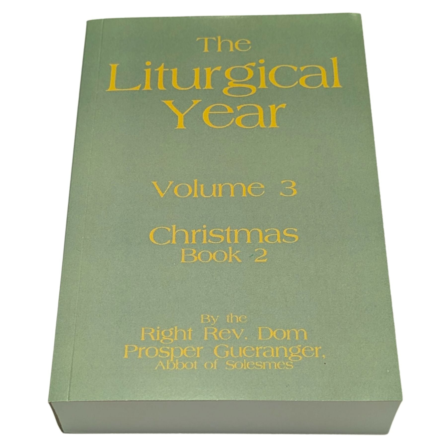 The Liturgical Year: Advent & Christmas 3-Volume Bundle — Vols. 1-3